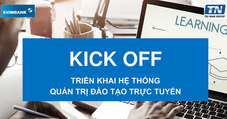 Eximbank và Trí Nam TMS kick-off triển khai dự án hệ thống quản lý đào tạo và đào tạo trực tuyến