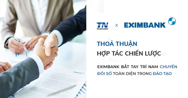 Eximbank bắt tay cùng Trí Nam chuyển đổi số toàn diện trong công tác đào tạo