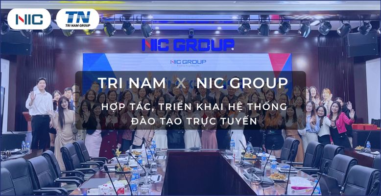 NIC Group hợp tác cùng Trí Nam TMS triển khai hệ thống đào tạo trực tuyến